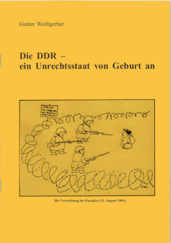 Gunter Weißgerber: Die DDR – Ein Unrechtsstaat Von Geburt An ...